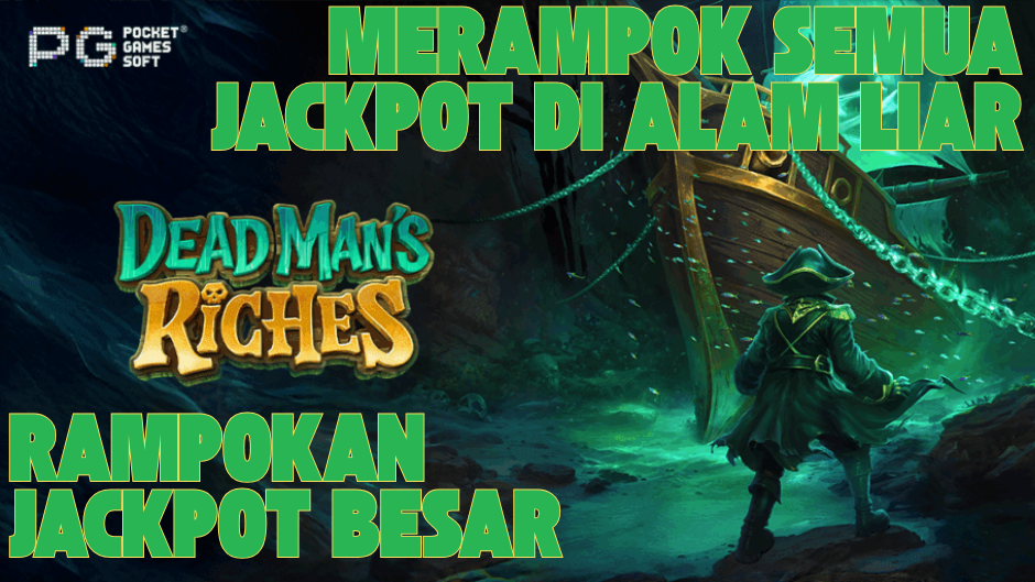 MERAMPOK JACKPOT DEAD MAN"S RICHES DI ALAM LIAR